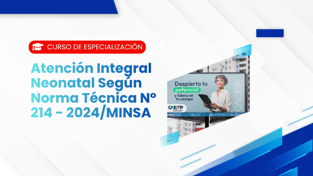Atención Integral Neonatal Según Norma Técnica N° 214 - 2024/MINSA.