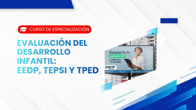 Evaluación Del Desarrollo Infantil: EEDP, TEPSI Y TPED