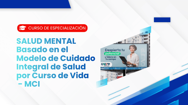 Salud Mental Basado en  el Modelo de Cuidado Integral de Salud por Curso de Vida (MCI)