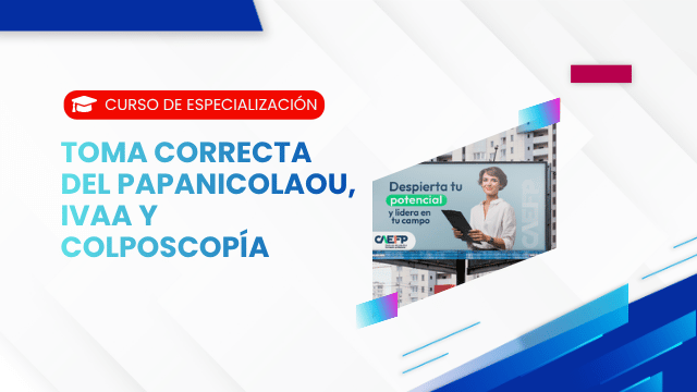 TOMA CORRECTA DEL PAPANICOLAOU, IVAA Y COLPOSCOPÍA